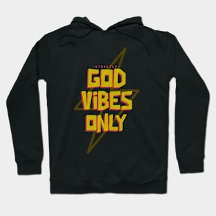 STRICTLY GOD VIBES ONLY Hoodie